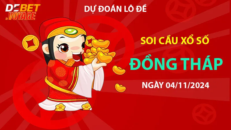 Dự đoán lô đề chuẩn XS Đồng Tháp 04/11/2024 – Kinh nghiệm chơi đề tại https://aji.us.com